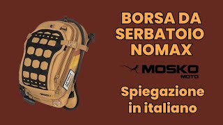 BORSA SERBATOIO MOSKO MOTO NOMAX spiegazione in Italiano [upl. by Handal]