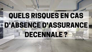 Quels risques en cas dabsence dassurance décennale [upl. by Esyahc]