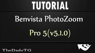 ★Benvista PhotoZoom Pro 5 v510 Tutorial★ 2017 [upl. by Michon]