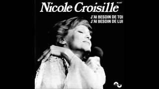 Nicole Croisille  Jai besoin de toi jai besoin de lui [upl. by Akehsat]