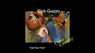 Rick Guzzo  Half Way There [upl. by Elisee]