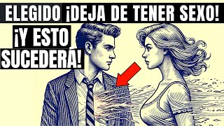 Esto es lo que PASA si los ELEGIDOS dejan de tener relaciones sexuales [upl. by Leizar439]