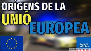 Orígens de la Unió Europea [upl. by Atrebor]