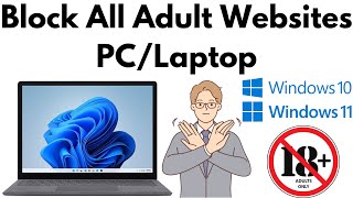 How to Block Adult Websites on Windows PC or Laptop  Block Adult Content on Windows 11 [upl. by Ennaylime689]