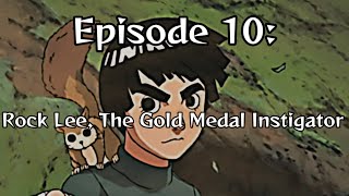 Naruto Unhinged Episode 10 Rock Lee The Gold Medal Instigator…You heard [upl. by Llerrut]