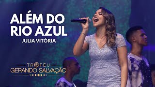 Além do Rio Azul  Julia Vitória  Troféu Gerando Salvação 2021 [upl. by Reggy]