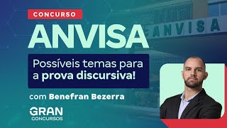 Concurso ANVISA Possíveis temas para a prova discursiva com Benefran Bezerra [upl. by Salome]