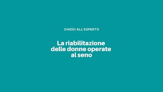 La riabilitazione delle donne con tumore al seno [upl. by Ivett]