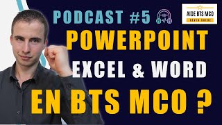 Fautil maitriser WORD  EXCEL et POWERPOINT en BTS MCO   PODCAST 5  AIDE BTS MCO [upl. by Ephrem]