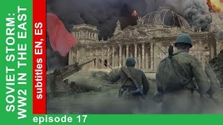 Soviet Storm WW2 in the East  Battle Of Berlin Episode 17 StarMedia BabichDesign [upl. by Aba280]