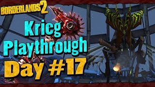 Borderlands 2  Krieg Reborn Playthrough Funny Moments And Drops  Day 17 [upl. by Arhas818]