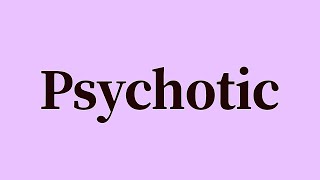 Psychotic Pronunciation and Meaning [upl. by Clarence]