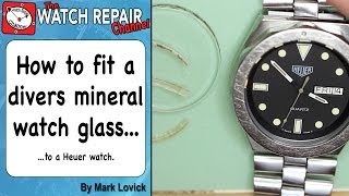 How to fit a new watch glass  flat mineral divers style Watch repair tutorial Tag Heuer [upl. by Allen]