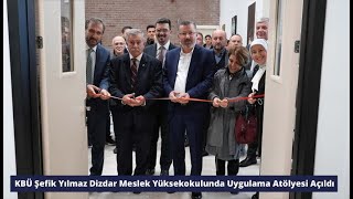 KBÜ Şefik Yılmaz Dizdar MYOda Uygulama Atölyesi Açıldı [upl. by Dlareme]