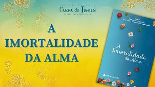 A Imortalidade da alma  Resumo do livro [upl. by Eneleuqcaj]