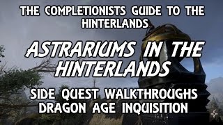 The Completionists Guide to The Hinterlands  quotAstrariums In The Hinterlandsquot  Dragon Age [upl. by Susumu]