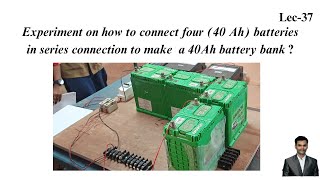 Experiment on a series connection of four batteries 40Ah to make a 40Ah battery pack system [upl. by Kciderf691]