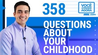 AULA DE INGLÊS 358 Questions about your childhood [upl. by Gothar]