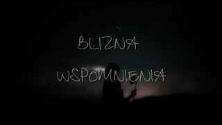 Blizna  Wspomnienia [upl. by Eca229]