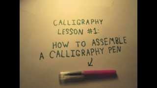 Assembling a Calligraphy Pen Lesson 1 [upl. by Eatnuahc228]