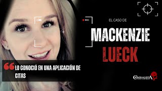 El caso de Mackenzie Lueck  Criminalista Nocturno [upl. by Dnomad547]