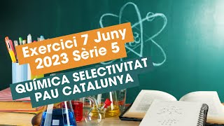 Resolució Exercici 7 Juny 2023 Sèrie 5 Química Selectivitat PAU Catalunya Equilibris de solubilitat [upl. by Mure]