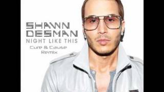 Shawn Desman  Night Like This Cure amp Cause Remix [upl. by Alvy959]