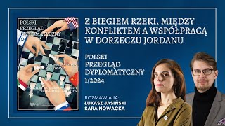 Z biegiem rzeki Między konfliktem a współpracą w dorzeczu Jordanu  Polski Przegląd Dyplomatyczny [upl. by Eilis]