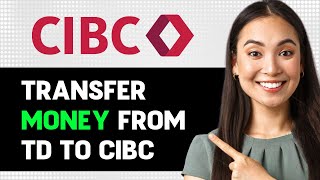 How To Transfer Money From Td To Cibc 2024 Step By Step Guide [upl. by Doralin853]