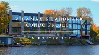 Lakefront Luxury Redefined Viewmax’s Landmark Condo Project in Huntsville！windowdesign home [upl. by Carthy]