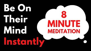 They Will CALL You INSTANTLY amp You Will Be On Their MIND After Listening To This 8 Minute Meditation [upl. by Nady]