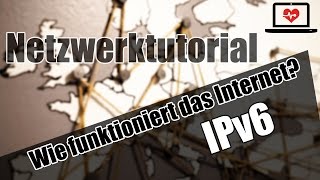 Netzwerk Wie funktioniert das Internet  IPv6 [upl. by Aimet]