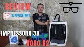 Review Impressora 3D Robo R2  3D Applications [upl. by Thecla785]