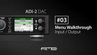 ADI2 DAC Menu Walkthrough 03  Input amp Output [upl. by Ahsinam]