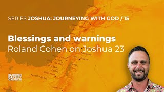 Blessings and warnings  Roland Cohen on Joshua 23 [upl. by Eniroc]