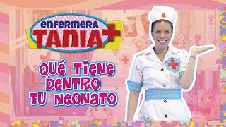 Enfermera Tania  Qué tiene dentro tu Neonato [upl. by Lodnar]