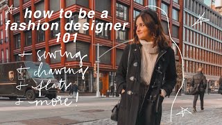 How to be a Fashion Designer 101  Everything You Need to Know [upl. by Dirfliw111]