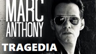 Marc Anthony Tragedia letra Jr [upl. by Nyloc]