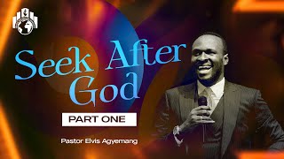 Seek After God Part 1  Pastor Elvis [upl. by Adnerol]