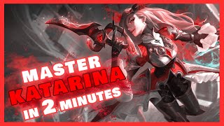 Master Katarina in Just 2 Minutes  League of Legends Quick Guide [upl. by Aicetal435]