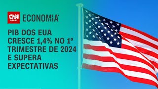 PIB dos EUA cresce 14 no 1º trimestre de 2024 e supera expectativas  LIVE CNN [upl. by Ynohtnad]