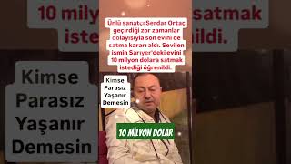 SERDAR ORTAÇ MADDİ ZORLUKLAR NEDENİYLE SARIYERDEKİ EVİNİ 10 MİLYON DOLARA SATILIPA ÇIKARDI [upl. by Yerg]