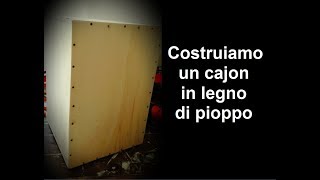 Costruiamo un cajon in legno di pioppo [upl. by Finlay]