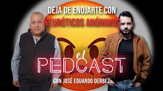 El Pedcast Ep 51  Deja de enojarte con neuróticos anónimos [upl. by Lindley]