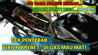 Vixion Brebet Seperti Habis Bensin Di Gas Mau MatiCek Penyebabnya [upl. by Rapp]