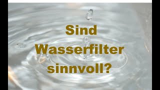 Sind Wasserfilter sinnvoll [upl. by Hess]