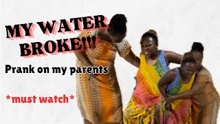 MY WATER BROKE PRANK ON MY PARENTS   Must Watch [upl. by Nnhoj363]