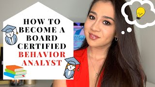 HOW TO BECOME A BOARD CERTIFIED BEHAVIOR ANALYST [upl. by Adnoraj445]