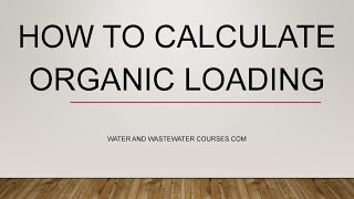 How to Calculate Organic Loading into a Pond  Wastewater Math [upl. by Darian]