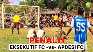 PENALTI Antara Tim APDESI FC vs EKSEKUTIF FC  Turnamen Sepak Bola Hari Ini [upl. by Elenore]